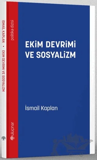 Ekim Devrimi ve Sosyalizm – İsmail Kaplan – Uluçınar Yayınları kitap kapağı