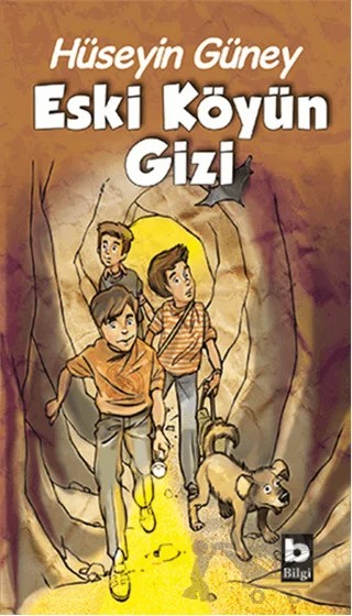Eski Köyün Gizi – Hüseyin Güney – Bilgi Yayınevi kitap kapağı