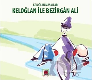 Keloğlan Masalları - Keloğlan ile Bezirgan Ali – Mehmet Önder – Elips Kitap kitap kapağı