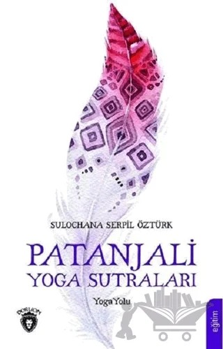 Patanjali Yoga Sutraları – Sulochana Serpil Öztürk – Dorlion Yayınları kitap kapağı