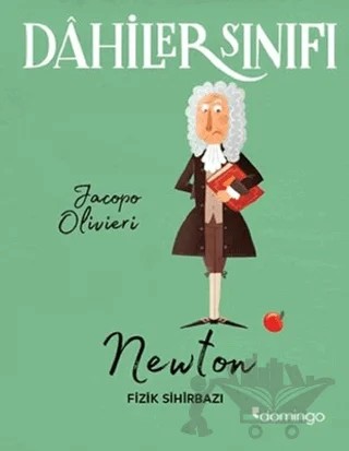 Dahiler Sınıfı: Newton - Fizik Sihirbazı – Jacopo Olivieri – Domingo Yayınevi kitap kapağı
