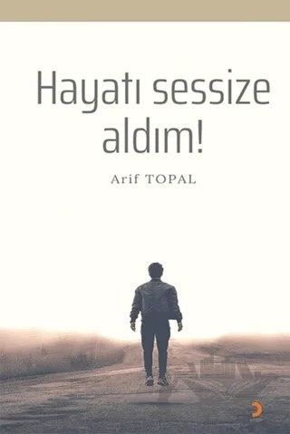 Hayatı Sessize Aldım! – Arif Topal – Cinius Yayınları kitap kapağı