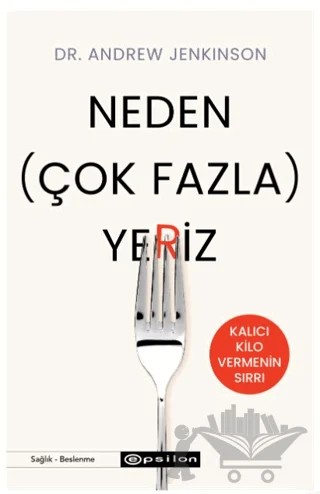 Neden (Çok Fazla) Yeriz – Andrew Jenkinson – Epsilon Yayınevi kitap kapağı