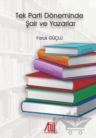 Tek Parti Döneminde Şair ve Yazarlar – Faruk Güçlü – Baygenç Yayıncılık kitap kapağı