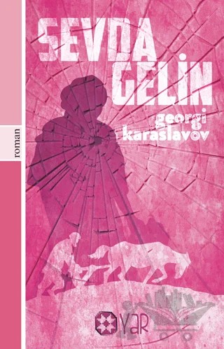 Sevda Gelin – Georgi Karaslavov – Yar Yayınları kitap kapağı