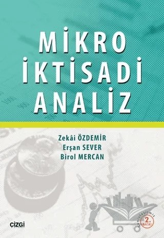 Mikro İktisadi Analiz – Birol Mercan, Erşan Sever, Murat Ustaoğlu, Zekai Özdemir – Çizgi Kitabevi Yayınları kitap kapağı