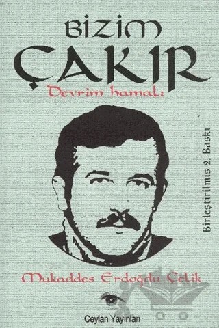 Bizim Çakır Devrim Hamalı – Mukaddes Erdoğdu Çelik – Ceylan Yayınları kitap kapağı