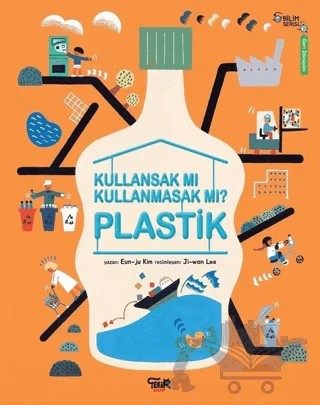 Plastik - Kullansak Mı Kullanmasak Mı? – Eun-ju Kim – Tekir Kitap kitap kapağı