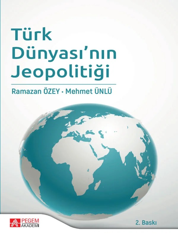 Türk Dünyası’nın Jeopolitiği – Ramazan Özey, Mehmet Ünlü – Pegem Akademi Yayıncılık kitap kapağı