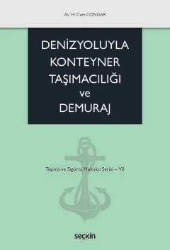Denizyoluyla Konteyner Taşımacılığı ve Demuraj Taşıma ve Sigorta Hukuku Serisi – VII – H. Cem Congar – Seçkin Yayıncılık kitap kapağı