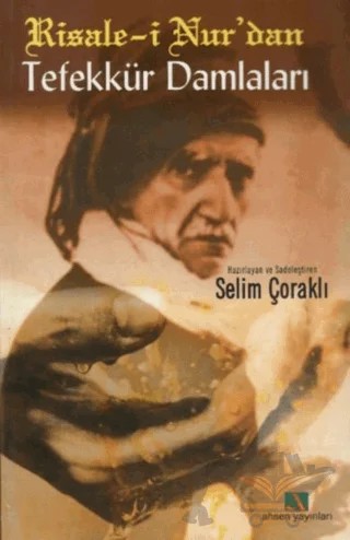 Risale-i Nur’dan Tefekkür Damlaları – Selim Çoraklı – Ahsen Yayınları kitap kapağı