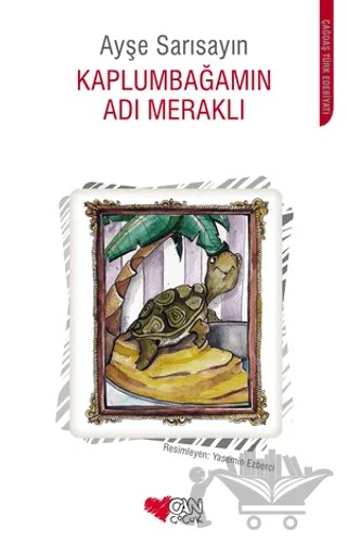 Kaplumbağamın Adı Meraklı – Ayşe Sarısayın – Can Çocuk Yayınları kitap kapağı