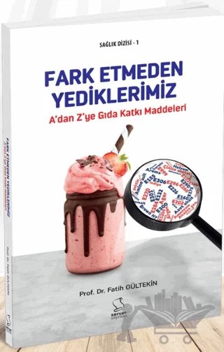 Fark Etmeden Yediklerimiz – Fatih Gültekin – Server Yayınları kitap kapağı