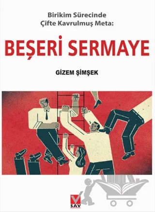 Birikim Sürecinde Çifte Kavrulmuş Meta: Beşeri Sermaye – Gizem Şimşek – Sosyal Araştırmalar Vakfı kitap kapağı