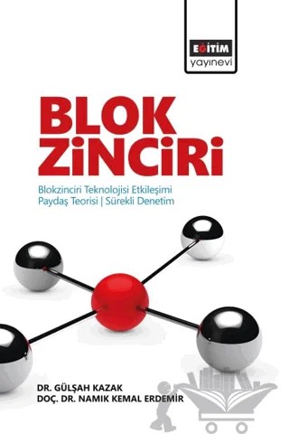 Blokzinciri Teknolojisi Sürekli Denetim Paydaş Teorisi Etkileşimi – Gülşah Kazak, Namık Kemal Erdemir – Eğitim Yayınevi - Bilimsel Eserler kitap kapağı