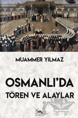 Osmanlı'da Tören ve Alaylar – Muammer Yılmaz – Sarmal Kitabevi kitap kapağı