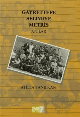 Sarı Defter 15: Gayrettepe Selimiye Metris – Atilla Tanılkan – Tüstav İktisadi İşletmesi kitap kapağı
