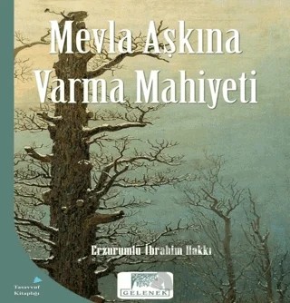 Mevla Aşkına Varma Mahiyeti – Erzurumlu İbrahim Hakkı – Gelenek Yayıncılık kitap kapağı