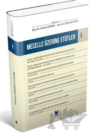 Mecelle Üzerine Etütler I – Ahmet Akman, Mustafa Ünal – Adalet Yayınevi kitap kapağı