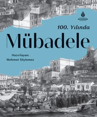 100. Yılında Mübadele – Mehmet Söylemez – İBB Yayınları kitap kapağı