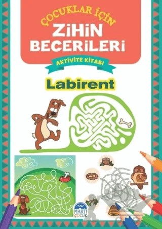 Labirent - Çocuklar İçin Zihin Becerileri Aktivite Kitabı – Kolektif – Martı Çocuk Yayınları kitap kapağı