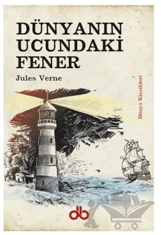 Dünyanın Ucundaki Fener – Jules Verne – Dünya Bizim Kitaplığı kitap kapağı