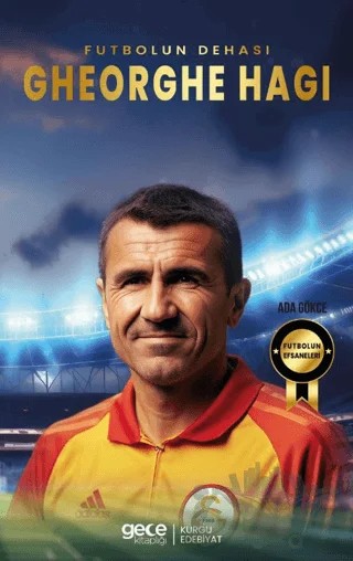 Gehorghe Hagi - Futbolun Dehası – Ada Gökce – Gece Kitaplığı kitap kapağı