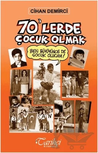 70'lerde Çocuk Olmak – Cihan Demirci – Tarihçi Kitabevi kitap kapağı