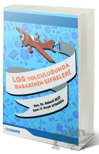 LGS Yolculuğunda Başarının Şifreleri – Bülent Alcı – Efe Akademi Yayınları kitap kapağı
