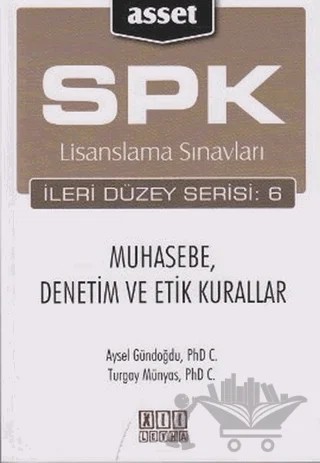 SPK Lisanslama Sınavları İleri Düzey Serisi: 6 Muhasebe, Denetim ve Etik Kurallar – Aysel Gündoğdu, Turgay Münyas – On İki Levha Yayınları kitap kapağı