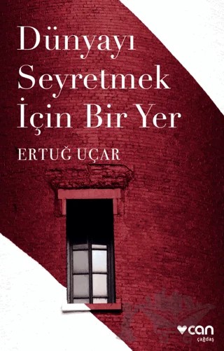 Dünyayı Seyretmek İçin Bir Yer – Ertuğ Uçar – Can Yayınları kitap kapağı
