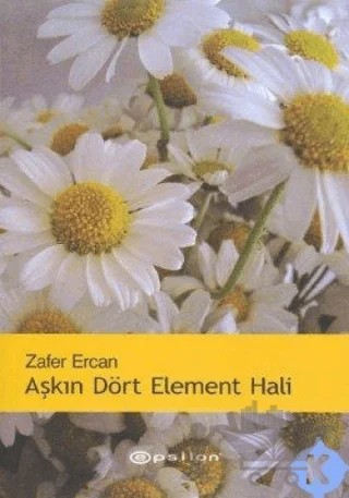 Aşkın Dört Element Hali – Zafer Ercan – Epsilon Yayınevi kitap kapağı
