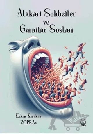 Alakart Sohbetler ve Garnitür Sosları – Erkan Karakaş – Luna Yayınları kitap kapağı
