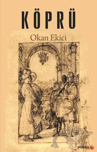 Köprü – Okan Ekici – Phoenix Yayınevi kitap kapağı