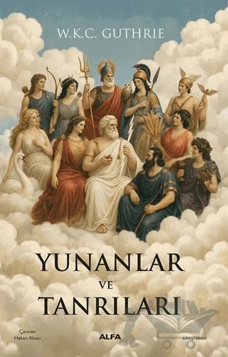 Yunanlar ve Tanrılar – W. K. C. Guthrie – Alfa Yayınları kitap kapağı