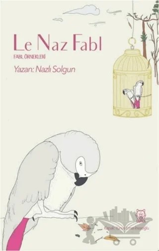 Le Naz Fabl – Nazlı Solgun – Luna Yayınları kitap kapağı