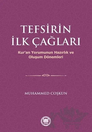 Tefsirin İlk Çağları – Muhammed Coşkun – Marmara Üniversitesi İlahiyat Fakültesi Vakfı kitap kapağı