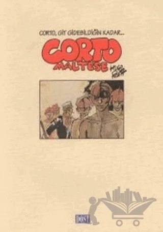 Corto Maltese Corto, Git Gidebildiğin Kadar... – Hugo Pratt – Dost Kitabevi Yayınları kitap kapağı