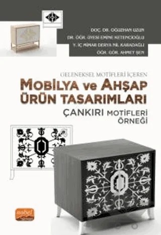 Geleneksel Motifleri İçeren Mobilya Ve Ahşap Ürün Tasarımları – Oğuzhan Uzun, Emine Ketencioğlu, Derya Nil Karadağlı, Ahmet Şen – Nobel Akademik Yayıncılık kitap kapağı