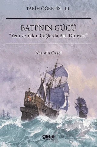 Tarih Öğretisi 3 - Batı’nın Gücü – Nermin Özsel – Gece Kitaplığı kitap kapağı
