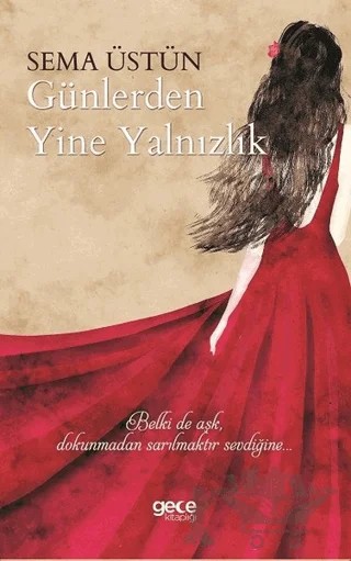 Günlerden Yine Yalnızlık – Sema Üstün – Gece Kitaplığı kitap kapağı
