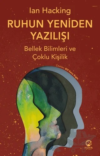 Ruhun Yeniden Yazılışı: Bellek Bilimleri ve Çoklu Kişilik – Ian Hacking – Nova Kitap kitap kapağı