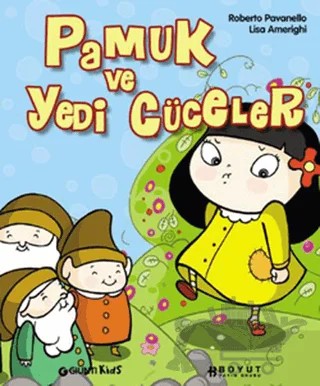 Pamuk ve Yedi Cüceler – Lisa Amerighi, Roberto Pavanello – Boyut Yayın Grubu kitap kapağı