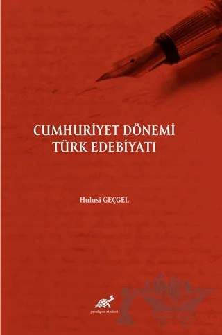 Cumhuriyet Dönemi Türk Edebiyatı – Hulusi Geçgel – Paradigma Akademi Yayınları kitap kapağı