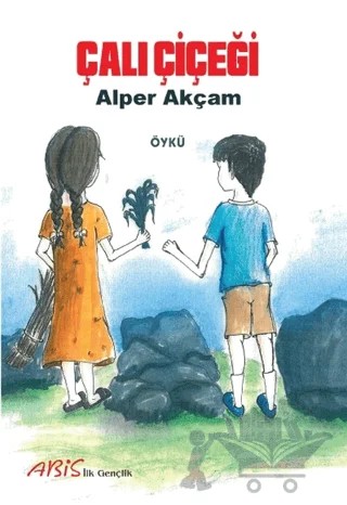 Çalı Çiçeği – Alper Akçam – Abis Yayıncılık kitap kapağı