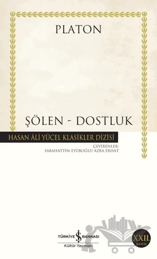 Şölen - Dostluk – Platon (Eflatun) – İş Bankası Kültür Yayınları kitap kapağı