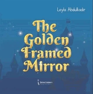 The Golden Framed Mirror – Leyla Abdulkadir – İkinci Adam Yayınları kitap kapağı