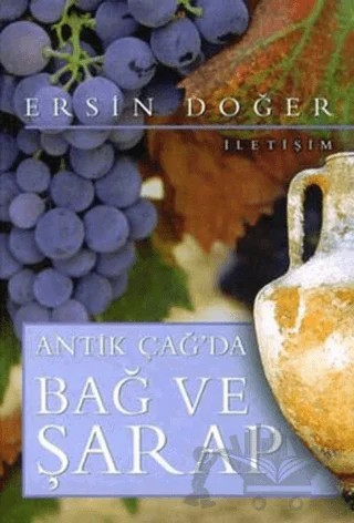 Antik Çağ’da Bağ ve Şarap – Ersin Doğer – İletişim Yayınevi kitap kapağı