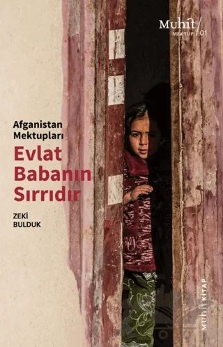Afganistan Mektupları Evlat Babanın Sırrıdır – Zeki Bulduk – Muhit Kitap kitap kapağı