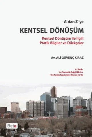 A'dan Z'ye Kentsel Dönüşüm – Ali Güvenç Kiraz – Beta Yayınevi kitap kapağı